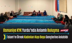 OSMANİYE KYK KAYI BOYU KIZ YURDU’NDA ÖZEL ETKİNLİK