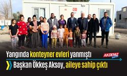 OSMANİYE: KONTEYNER EVİ YANAN AİLEYE BAŞKAN AKSOY SAHİP ÇIKTI