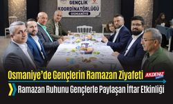 OSMANİYE İL MÜFTÜLÜĞÜ'NDEN GENÇLERLE GÖNÜL SOFRASINDA İFTAR BULUŞMASI