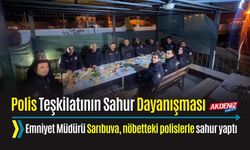 OSMANİYE EMNİYET MÜDÜRÜ SARIBUVA POLİSLERLE SAHURDA BULUŞTU