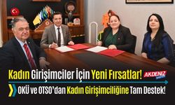 OSMANİYE: KADIN GİRİŞİMCİLİĞİNİ DESTEKLEMEK İÇİN ÖNEMLİ İŞBİRLİĞİ PROTOKOLÜ İMZALANDI