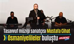 TASAVVUF MÜZİĞİ SANATÇISI CİHAT, OSMANİYE'DE SAHNE ALDI