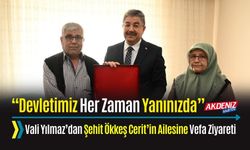 VALİ ERDİNÇ YILMAZ’DAN ŞEHİT AİLESİNE ANLAMLI ZİYARET