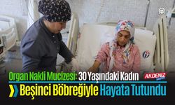 Organ Nakli Mucizesi: Beşinci Böbreğiyle Hayata Tutundu