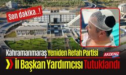 Yeniden Refah Partisi Kahramanmaraş İl Başkan Yardımcısı Tutuklandı