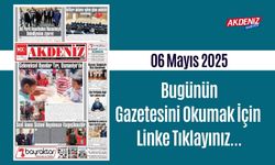Akdeniz Gazetesinde 06 Mayıs 2025'te Hangi Haberlere Yer Verildi