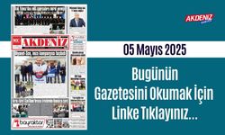 Akdeniz Gazetesinde 05 Mayıs 2025'te Hangi Haberlere Yer Verildi