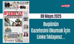 Akdeniz Gazetesinde 09 Mayıs 2025'te Hangi Haberlere Yer Verildi