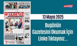 Akdeniz Gazetesinde 13 Mayıs 2025'te Hangi Haberlere Yer Verildi