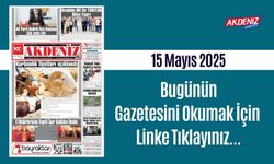 Akdeniz Gazetesinde 15 Mayıs 2025'te Hangi Haberlere Yer Verildi