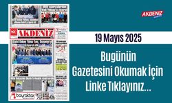 Akdeniz Gazetesinde 19 Mayıs 2025'te Hangi Haberlere Yer Verildi