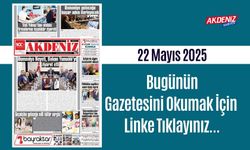 Akdeniz Gazetesinde 22 Mayıs 2025'te Hangi Haberlere Yer Verildi