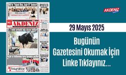 Akdeniz Gazetesinde 29 Mayıs 2025'te Hangi Haberlere Yer Verildi