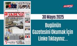 Akdeniz Gazetesinde 30 Mayıs 2025'te Hangi Haberlere Yer Verildi