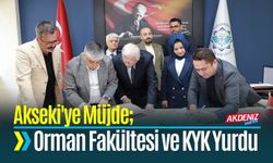 Akseki'ye Orman Fakültesi ve KYK Yurdu İçin İmzalar Atıldı