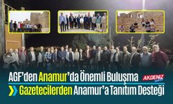 AGF’den Anamur’da Önemli Buluşma: Gazetecilerden Anamur’a Tanıtım Desteği