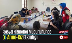 Sosyal Hizmetler Müdürlüğünde Anne-Kız Etkinliği