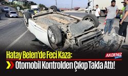 Belen'de Kontrolden Çıkan Otomobil Takla Attı!