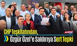 CHP Osmaniye'den Özgür Özel'e Saldırıya Sert Tepki: "Boyun Eğmeyiz"