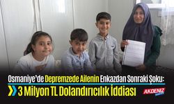 Depremzede Ailenin Enkaz Sonrası Şoku: 3 Milyon TL Dolandırıcılık İddiası