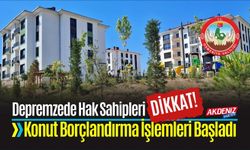 Osmaniyeli Depremzedelere Çağrı; Konut Borçlandırma İşlemleri Başladı