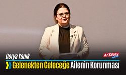 Derya Yanık, Ailenin toplumsal yapıdaki önemini anlattı