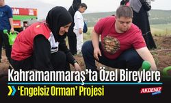 Kahramanmaraş’ta Özel Bireyler İçin ‘Engelsiz Orman’ Projesi