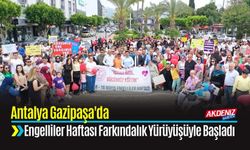 Gazipaşa'da Engelliler Haftası Farkındalık Yürüyüşüyle Başladı