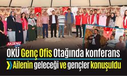OKÜ'de Ailenin Geleceği ve Gençler Konuşuldu