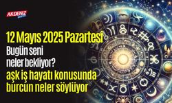 12 Mayıs 2025 Pazartesi Günlük Burç Yorumları: Aşk, iş, sağlık hayatınızda neler olacak?