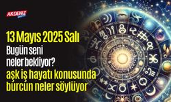 13 Mayıs 2025 Salı Günlük Burç Yorumları: Aşk, iş, sağlık hayatınızda neler olacak?