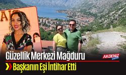Güzellik Merkezi Mağduru Başkanın Eşi İntihar Etti