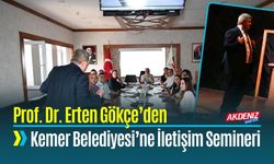 Prof. Dr. Erten Gökçe’den Kemer Belediyesi’ne İletişim Semineri