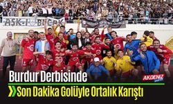 Burdur Derbisinde Son Dakika Golüyle Ortalık Karıştı