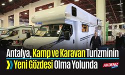 Antalya, Kamp ve Karavan Turizminin Yeni Gözdesi Olma Yolunda