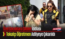 Özel Çocuklara Vuran Öğretmen Adliyeye Sevk Edildi