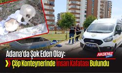 Adana'da Şok Eden Olay: Çöp Konteynerinde İnsan Kafatası Bulundu