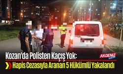 Kozan'da Hapis Cezasıyla Aranan 5 Hükümlü Yakalandı