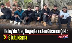 Hatay'da Araç Bagajlarından Göçmen Çıktı: 9 Tutuklama