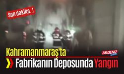 Kahramanmaraş'ta Fabrikanın Deposunda Yangın
