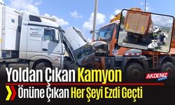 Mersin'de Yoldan Çıkan Kamyon Önüne Çıkan Her Şeyi Ezdi Geçti