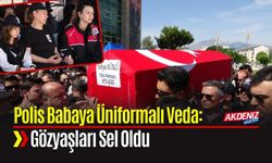 Polis Babaya Üniformalı Veda: Gözyaşları Sel Oldu