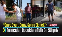 “Önce Oyun, Dans, Sonra Ekmek”: Fırıncıdan Çocuklara Tatlı Bir Sürpriz