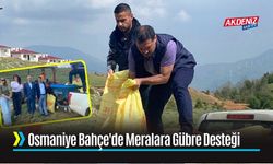 Osmaniye Bahçe'de Meralara Gübre Desteği