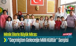 Minik Ellerle Büyük Miras: "Geçmişten Geleceğe Milli Kültür" Sergisi