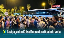 Gazipaşa'dan Kutsal Topraklara Dualarla Veda