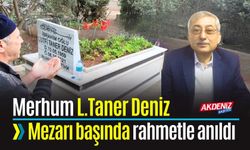 Merhum L.Taner Deniz, vefatının dördüncü yılında anıldı