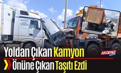 Mersin'de Yoldan Çıkan Kamyon Önüne Çıkan Taşıtı Ezdi