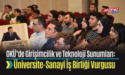 OKÜ’de Üniversite-Sanayi İş Birliği ve Girişimcilik Programı