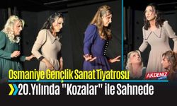 Osmaniye Gençlik Sanat Tiyatrosu 20. Yılında "Kozalar" ile Sahnede
